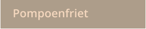Pompoenfriet