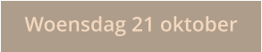 Woensdag 21 oktober