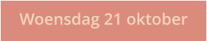 Woensdag 21 oktober
