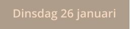 Dinsdag 26 januari