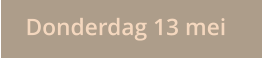 Donderdag 13 mei