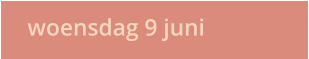 woensdag 9 juni